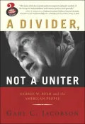 A Divider, Not a Uniter: George W. Bush and the American Public
