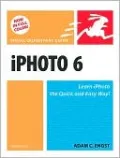 iPhoto 6 for Mac OS X: Visual QuickStart Guide