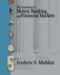Economics of Money, Banking, And Financial Markets Alternate Edition