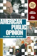 American Public Opinion: Its Origins, Content, and Impact (Update Edition)