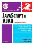 JavaScript and Ajax for the Web (Sixth Edition: Visual QuickStart Guide)