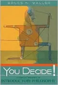 You Decide! Current Debates in Introductory Philosophy by Bruce N. Waller — book cover