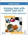 Kicking Butt with MIDP and MSA: Creating Great Mobile Applications