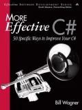 More Effective C#: 50 Specific Ways to Improve Your C# (Effective Software Development Series)