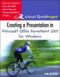 Creating a Presentation in Microsoft Office PowerPoint 2007 for Windows (Visual QuickProject Guide Series)