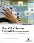 Mac OS X Server Essentials, Second Edition (Apple Training Series)