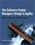 The Software Project Manager's Bridge to Agility (Agile Software Development Series)