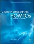 Adobe Photoshop CS3 How-Tos: 100 Essential Techniques (How-Tos Series)