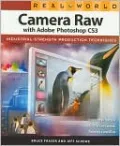 Real World Camera Raw with Adobe PhotoShop CS3