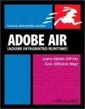 Adobe AIR with AJAX: Learn Adobe AIR the Fast, Efficient Way! (Visual QuickPro Guide)