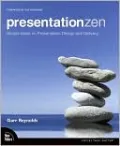 Presentation Zen: Simple Ideas on Presentation Design and Delivery [Voices That Matter Series]
