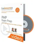 PMP Exam Prep: All the Help You Need, From Start to Finish (Video Training for the PMP Certification Exam)