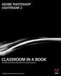 Adobe Photoshop Lightroom 2 Classroom in a Book: The Official Training Workbook from Adobe Systems