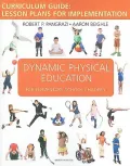 Dynamic Physical Education Curriculum Guide: Lesson Plans for Implementation