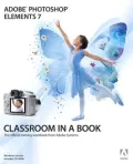 Adobe Photoshop Elements 7 (Classroom in a Book Series)