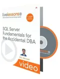 SQL Server Fundamentals for the Accidental DBA (Video Training)