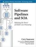 Software Pipelines and SOA: Releasing the Power of Multi-Core Processing