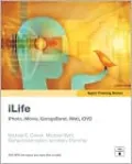 iLife '09: iPhoto, iMovie, GarageBand, iWeb, iDVD (Apple Training Series)