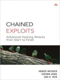 Chained Exploits: Advanced Hacking Attacks from Start to Finish