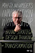 Marty Neumeier’s Innovation Workshop: Brand Strategy + Design Thinking = Transformation