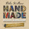 Robin Williams Handmade Design Workshop: Create Handmade Elements for Digital Designs