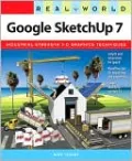 Real World Google SketchUp 7 (Real World Series)
