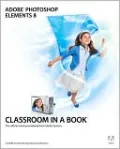 Adobe Photoshop Elements 8: Classroom in a Book (Classroom in a Book Series)