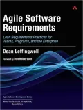 Agile Software Requirements: Lean Requirements Practices for Teams, Programs, and the Enterprise