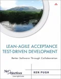 Lean-Agile Acceptance Test-Driven Development: Better Software Through Collaboration