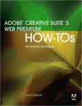 Adobe Creative Suite 5 Web Premium How-Tos: 100 Essential Techniques