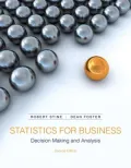 Statistics for Business: Decision Making and Analysis