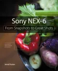 Sony NEX-6: From Snapshots to Great Shots