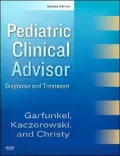 Pediatric Clinical Advisor: Instant Diagnosis and Treatment, Texbook, Website & PocketConsult Handheld