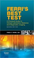 Ferri's Best Test: A Practical Guide to Laboratory Medicine and Diagnostic Imaging