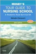 Mosby's Tour Guide to Nursing School: A Student's Road Survival Kit