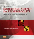 Radiologic Science for Technologists: Physics, Biology, and Protection