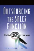 Outsourcing the Sales Function: The Real Costs of Field Sales