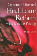 Customer-Directed Healthcare Reform with Episode Pricing