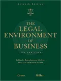 The Legal Environment of Business: Text and Cases: Ethical, Regulatory, Global, and E-Commerce Issues