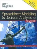 Spreadsheet Modeling and Decision Analysis: A Practical Introduction to Management Science, Revised (with Interactive Video Skillbuilder CD-ROM, Microsoft Project 2007, Crystal Ball Pro Printed Access Card)