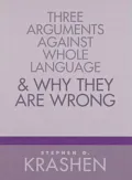 Three Arguments Against Whole Language ; Why They Are Wrong