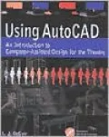 Using AutoCAD: An Introduction to Computer-Assisted Design for the Theatre, Vol. 1