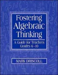 Fostering Algebraic Thinking: A Guide for Teachers, Grades 6-10