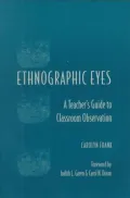 Book cover of Ethnographic Eyes: A Teacher's Guide to Classroom Observation