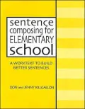 Sentence Composing for Elementary School: A Worktext to Build Better Sentences
