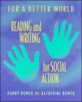 For a Better World: Reading and Writing for Social Action