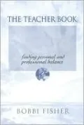 The Teacher Book: Finding Personal and Professional Balance