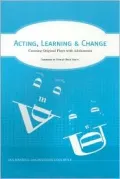 Acting, Learning and Change: Creating Original Plays with Adolescents