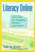 Literacy Online: New Tools for Struggling Readers and Writers