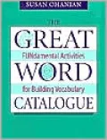The Great Word Catalogue: FUNdamental Activities for Building Vocabulary